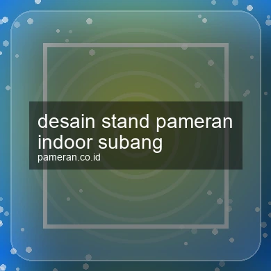 Desain Stand Pameran Indoor Subang