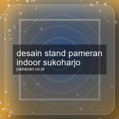 Desain Stand Pameran Indoor Sukoharjo