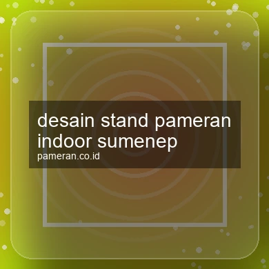 Desain Stand Pameran Indoor Sumenep