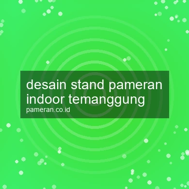 Desain Stand Pameran Indoor Temanggung