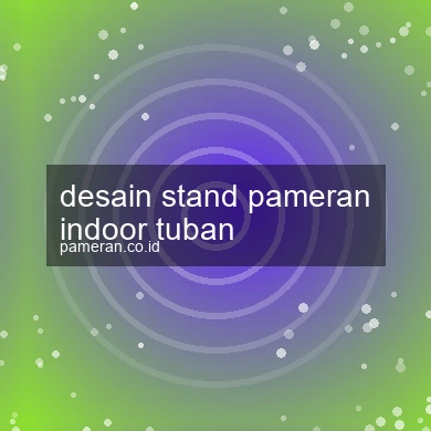 Desain Stand Pameran Indoor Tuban