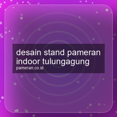 Desain Stand Pameran Indoor Tulungagung