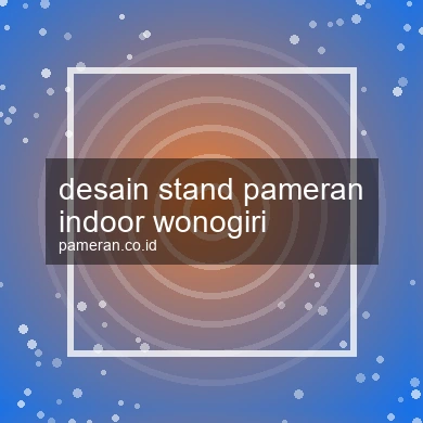 Desain Stand Pameran Indoor Wonogiri