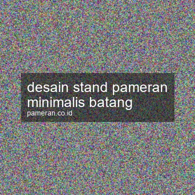 Desain Stand Pameran Minimalis Batang