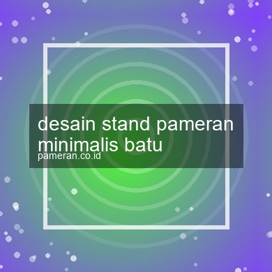 Desain Stand Pameran Minimalis Batu
