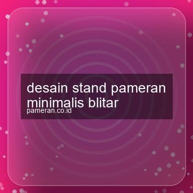 Desain Stand Pameran Minimalis Blitar