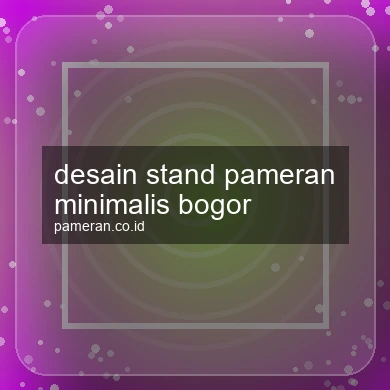 Desain Stand Pameran Minimalis Bogor