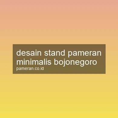 Desain Stand Pameran Minimalis Bojonegoro