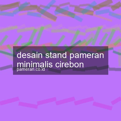 Desain Stand Pameran Minimalis Cirebon