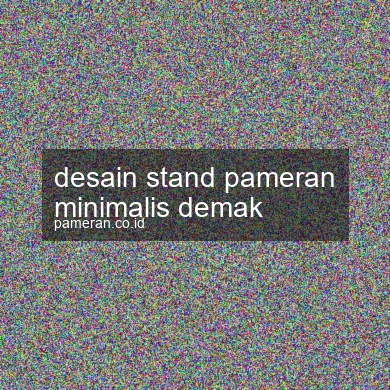 Desain Stand Pameran Minimalis Demak