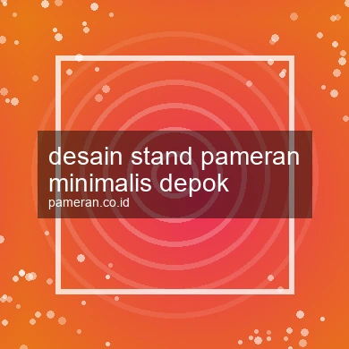 Desain Stand Pameran Minimalis Depok