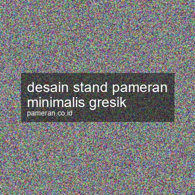 Desain Stand Pameran Minimalis Gresik