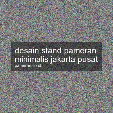 Desain Stand Pameran Minimalis Jakarta Pusat