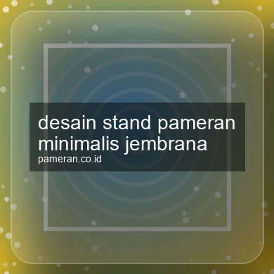 Desain Stand Pameran Minimalis Jembrana