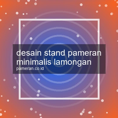 Desain Stand Pameran Minimalis Lamongan