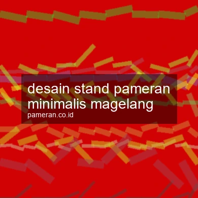 Desain Stand Pameran Minimalis Magelang