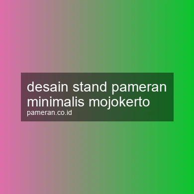 Desain Stand Pameran Minimalis Mojokerto