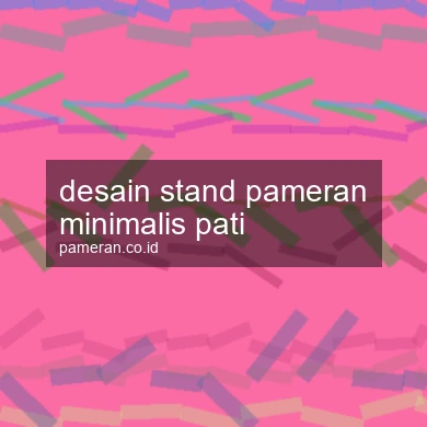Desain Stand Pameran Minimalis Pati