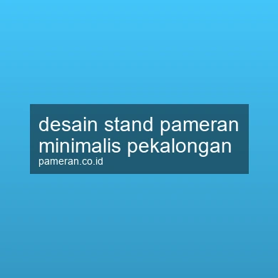 Desain Stand Pameran Minimalis Pekalongan