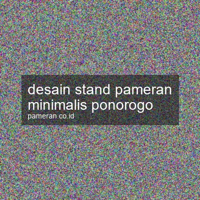 Desain Stand Pameran Minimalis Ponorogo