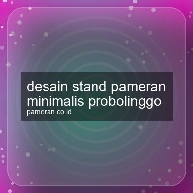 Desain Stand Pameran Minimalis Probolinggo