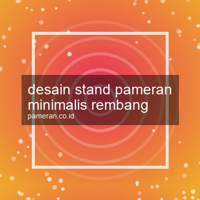 Desain Stand Pameran Minimalis Rembang
