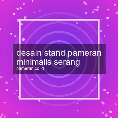 Desain Stand Pameran Minimalis Serang