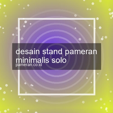 Desain Stand Pameran Minimalis Solo