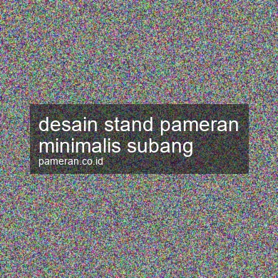 Desain Stand Pameran Minimalis Subang