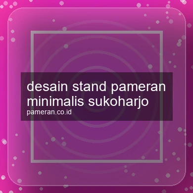 Desain Stand Pameran Minimalis Sukoharjo