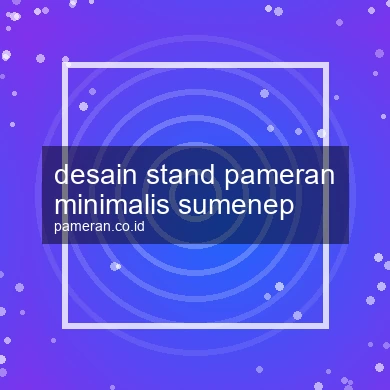 Desain Stand Pameran Minimalis Sumenep