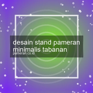 Desain Stand Pameran Minimalis Tabanan