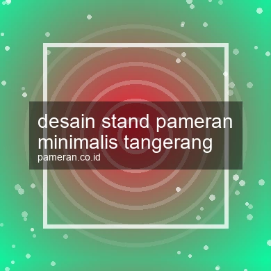 Desain Stand Pameran Minimalis Tangerang