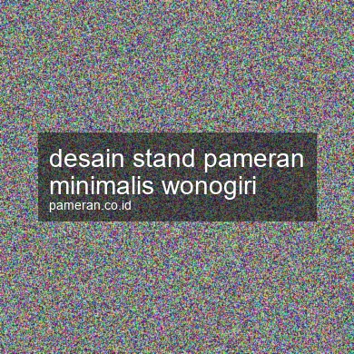 Desain Stand Pameran Minimalis Wonogiri
