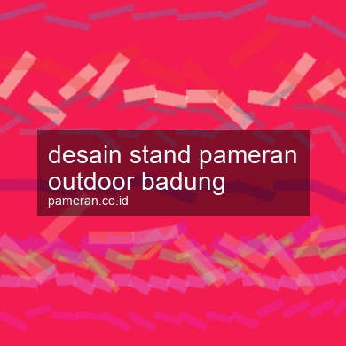 Desain Stand Pameran Outdoor Badung