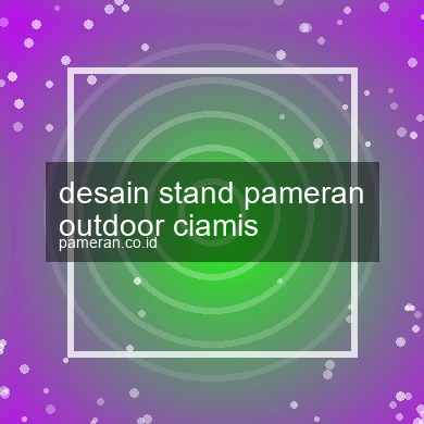 Desain Stand Pameran Outdoor Ciamis