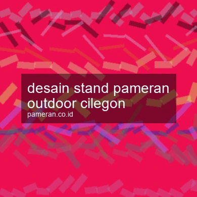 Desain Stand Pameran Outdoor Cilegon