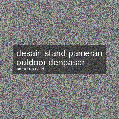 Desain Stand Pameran Outdoor Denpasar