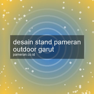 Desain Stand Pameran Outdoor Garut