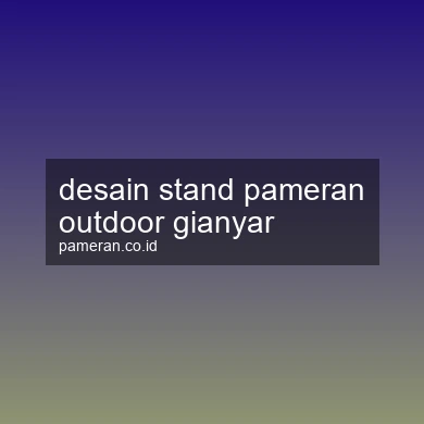 Desain Stand Pameran Outdoor Gianyar