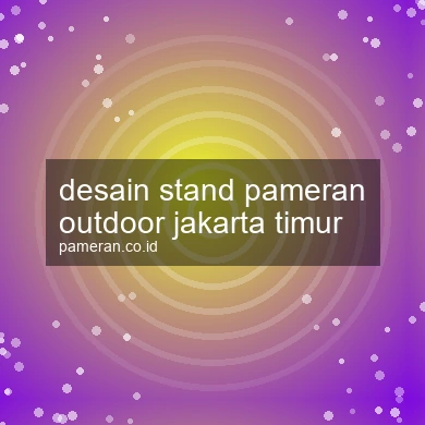 Desain Stand Pameran Outdoor Jakarta Timur