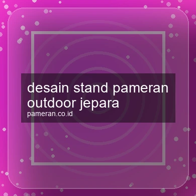Desain Stand Pameran Outdoor Jepara