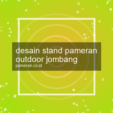 Desain Stand Pameran Outdoor Jombang