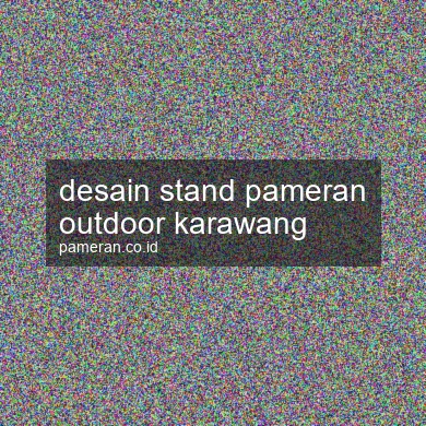Desain Stand Pameran Outdoor Karawang
