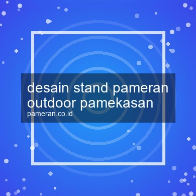 Desain Stand Pameran Outdoor Pamekasan