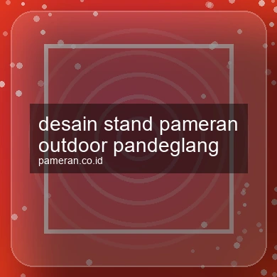 Desain Stand Pameran Outdoor Pandeglang
