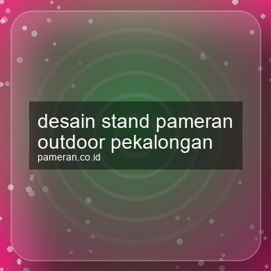 Desain Stand Pameran Outdoor Pekalongan