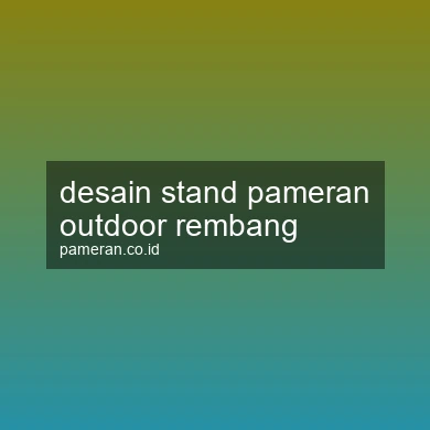 Desain Stand Pameran Outdoor Rembang