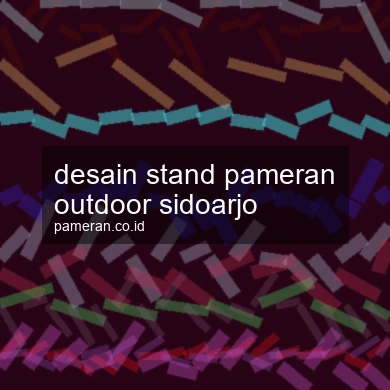 Desain Stand Pameran Outdoor Sidoarjo