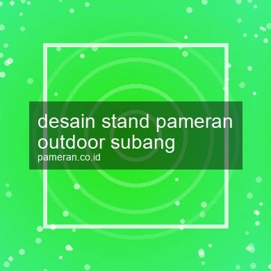 Desain Stand Pameran Outdoor Subang